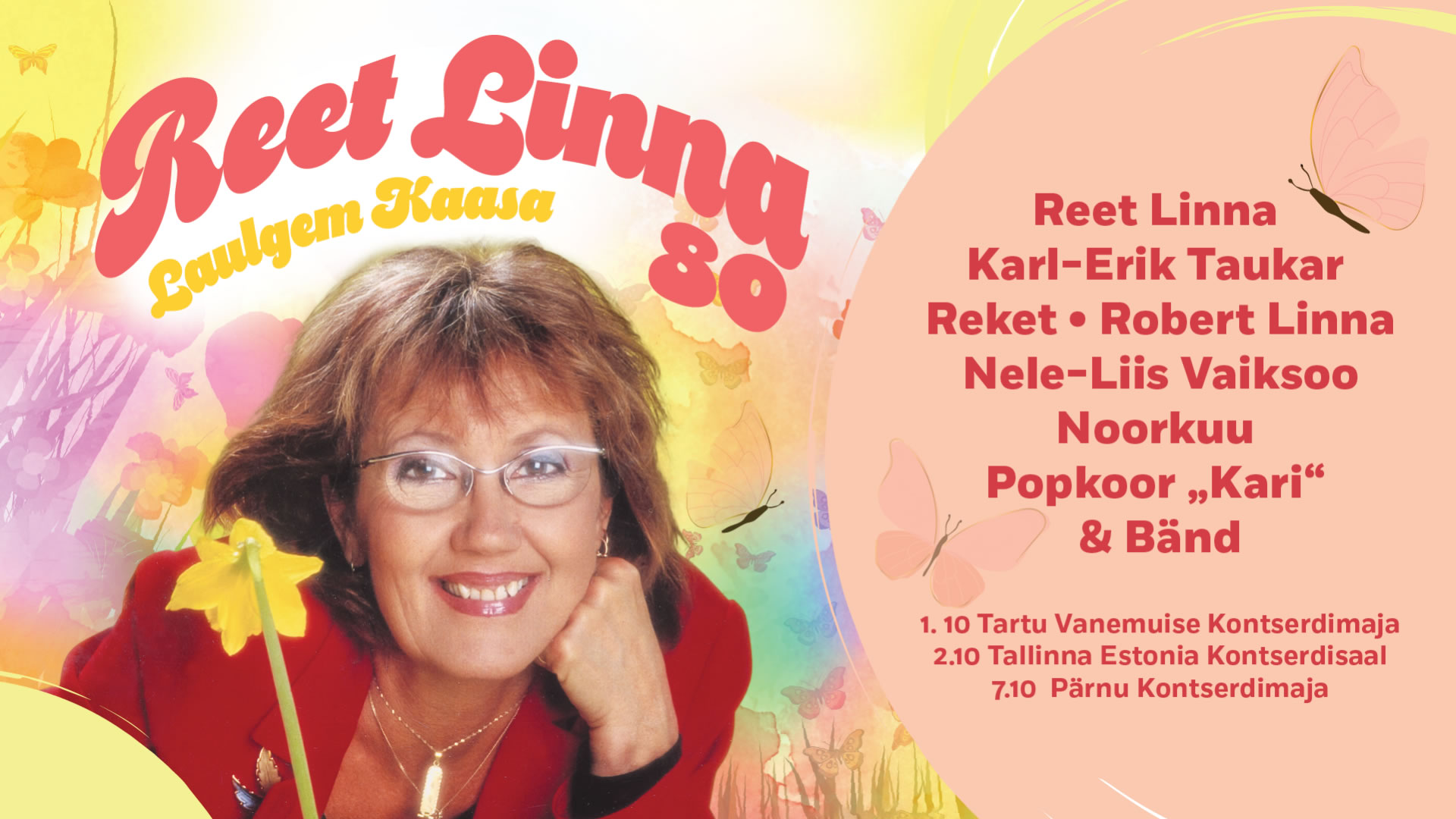 ''Laulgem kaasa - REET LINNA 80''. Reet Linna, Karl-Erik Taukar, Reket, Nele-Liis Vaiksoo, Robert Linna, Noorkuu jt.