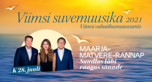 ''Suudlus läbi raagus sõnade'' - Maarja, Matvere, Rannap / VIIMSI SUVEMUUSIKA 2021
